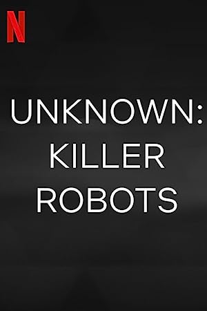 Unknown Killer Robots (Katil Robotlar)